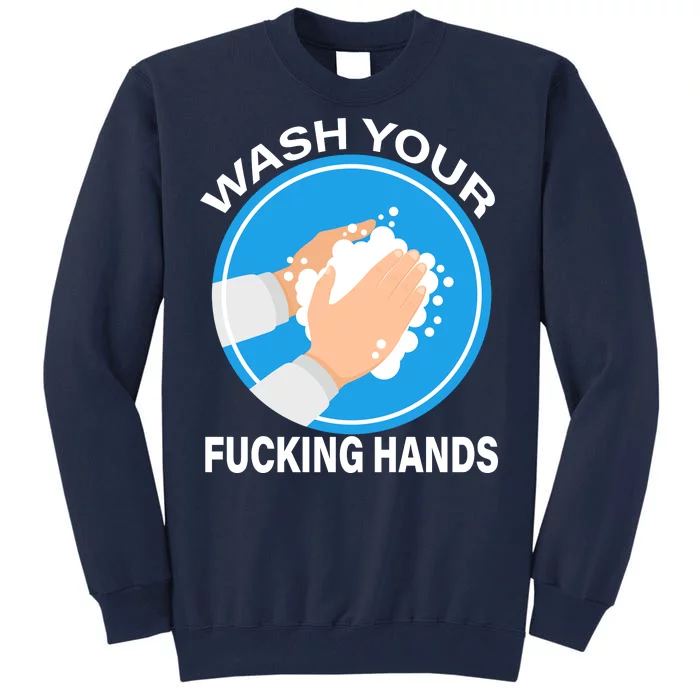 Wash Your Fucking Hands Tall Sweatshirt