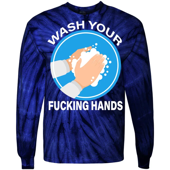 Wash Your Fucking Hands Tie-Dye Long Sleeve Shirt