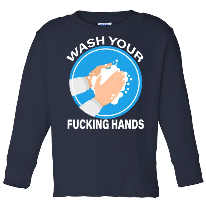 Wash Your Fucking Hands Toddler Long Sleeve Shirt