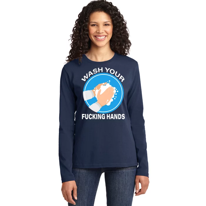 Wash Your Fucking Hands Ladies Long Sleeve Shirt