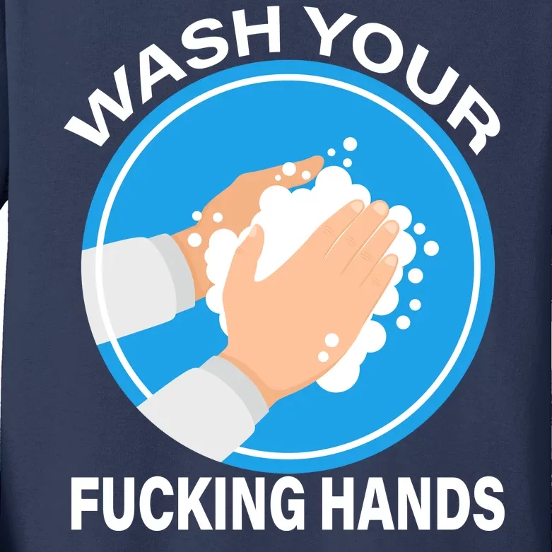 Wash Your Fucking Hands Kids Long Sleeve Shirt