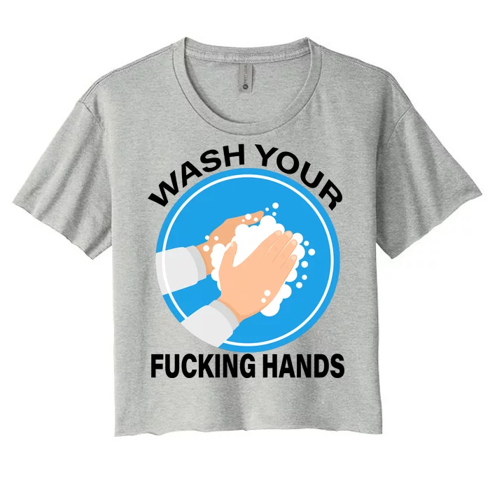 Wash Your Fucking Hands Women's Crop Top Tee