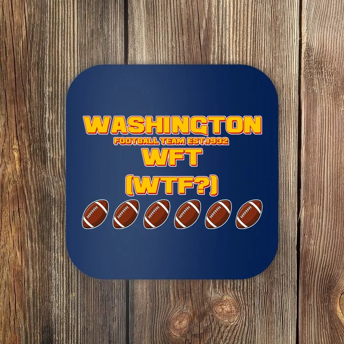 Washington Football Team Est 1932 WFT WTF? Coaster