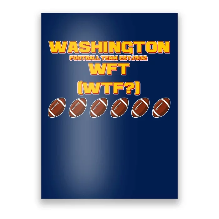 Washington Football Team Est 1932 WFT WTF? Poster