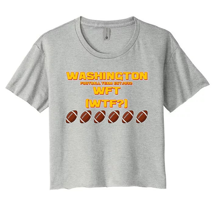 Washington Football Team Est 1932 WFT WTF? Women's Crop Top Tee