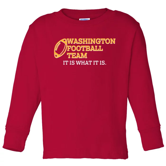 Washington Football Team It Is What It Is Toddler Long Sleeve Shirt