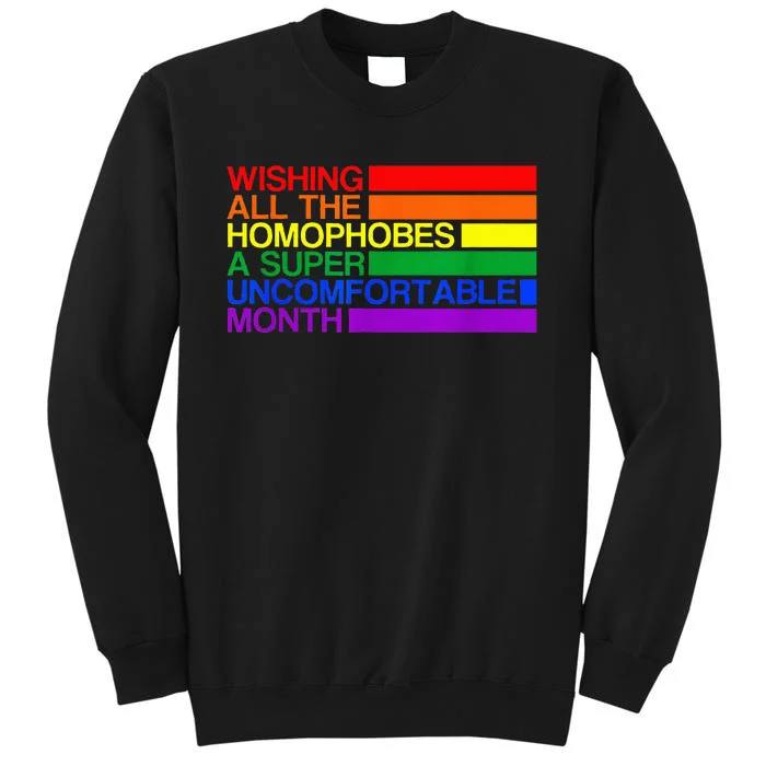 Wishing All The Homophobes A Super Uncomfortable Pride Month Tall Sweatshirt