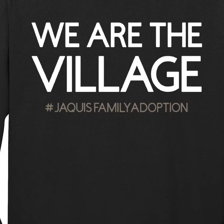 We Are The Village Jaquis Family Adoption Long Sleeve Shirt