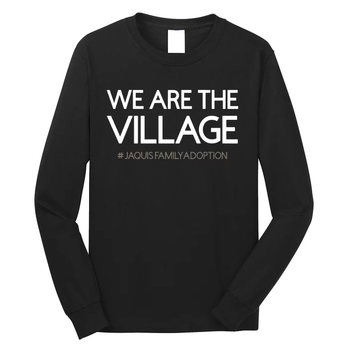 We Are The Village Jaquis Family Adoption Long Sleeve Shirt