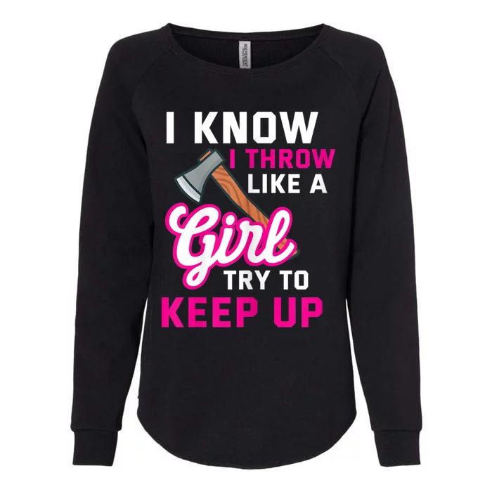 Womens Axe Throwing Quote For Your Axe Throwing Girlfriend Womens California Wash Sweatshirt