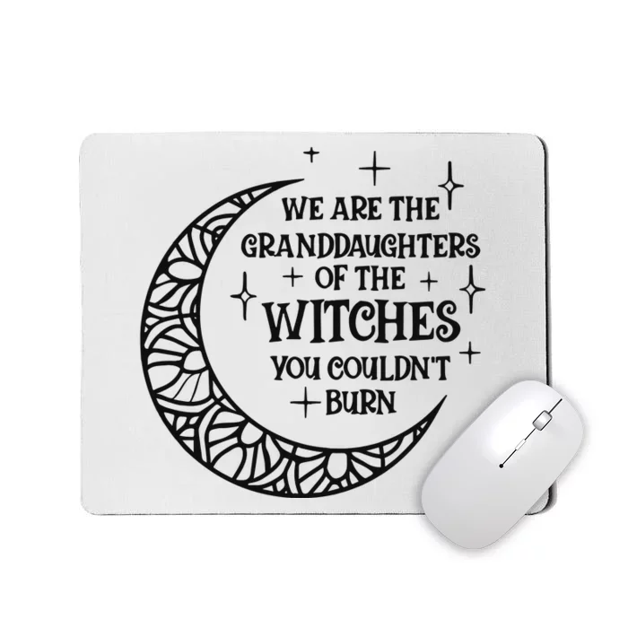 We Are The Granddaughters Of The Witches Funny Halloween Mousepad