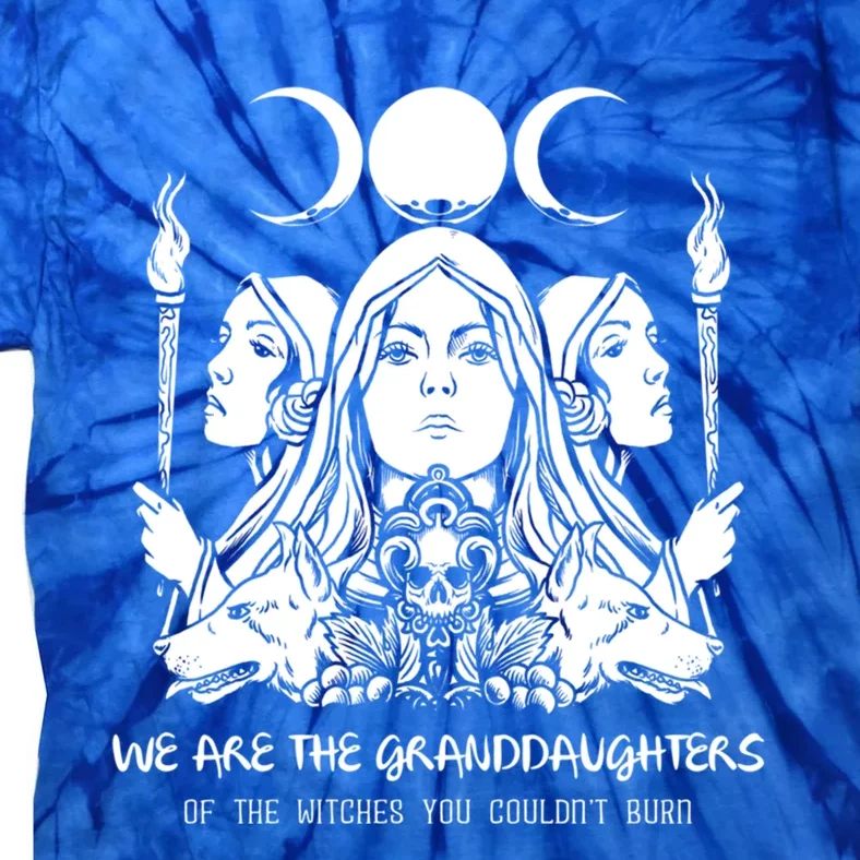 We Are The Granddaughters Of The Witches Feminism Funny Gift Tie-Dye T-Shirt