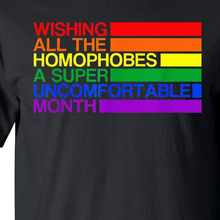 Wishing All The Homophobes A Super Uncomfortable Pride Month Tall T-Shirt