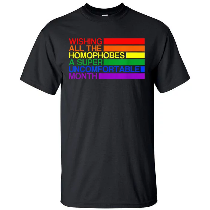 Wishing All The Homophobes A Super Uncomfortable Pride Month Tall T-Shirt