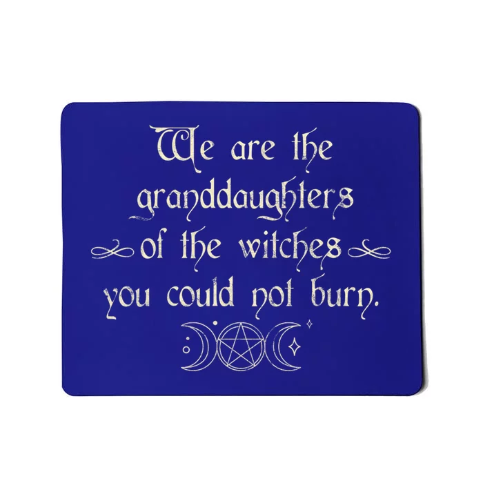 We Are The Granddaughters Of The Witches Funny Gift Mousepad