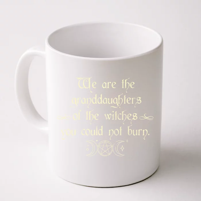 We Are The Granddaughters Of The Witches Funny Gift Front & Back Coffee Mug