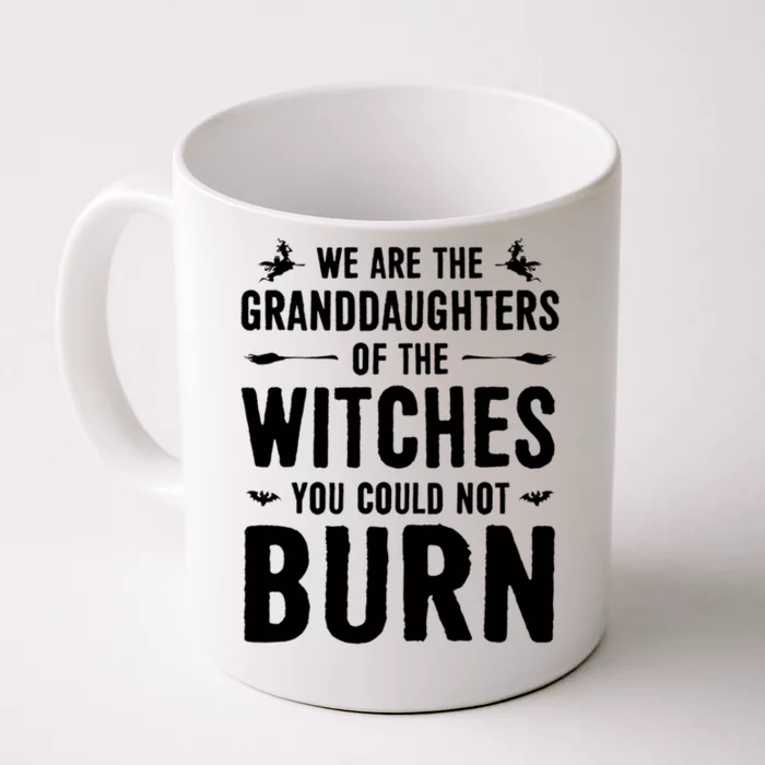 We Are The Granddaughters Of The Witches Funny Witch Great Gift Front & Back Coffee Mug