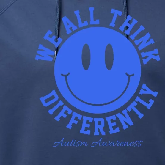 We All Think Differently Autism Awareness Smile Face Performance Fleece Hoodie