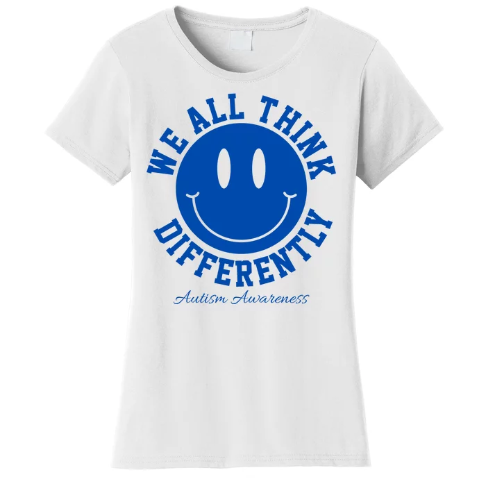 We All Think Differently Autism Awareness Smile Face Women's T-Shirt