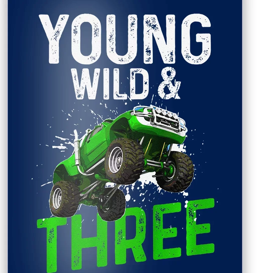 Wild And Three Monster Truck Theme Birthday 3 Years Poster