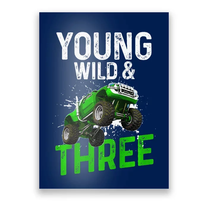 Wild And Three Monster Truck Theme Birthday 3 Years Poster