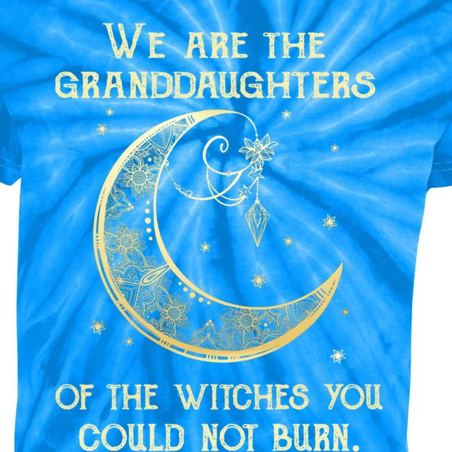 We Are The Granddaughters Of The Witches You Could Not Burn Gift Kids Tie-Dye T-Shirt