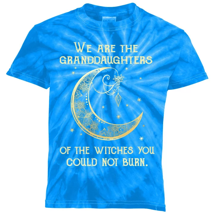 We Are The Granddaughters Of The Witches You Could Not Burn Gift Kids Tie-Dye T-Shirt