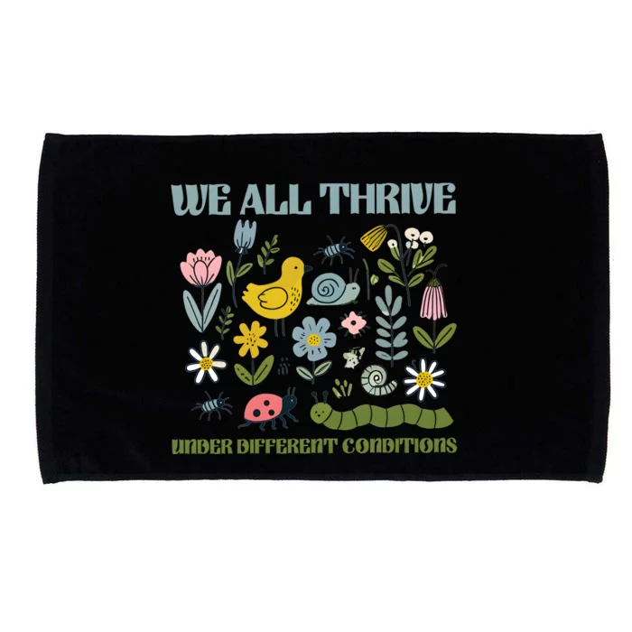 We All Thrive Under Different Conditions Microfiber Hand Towel