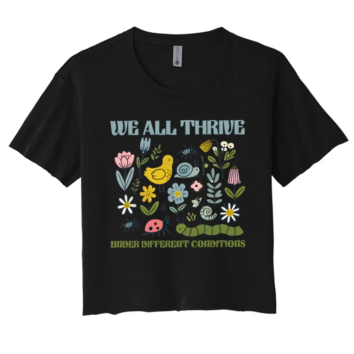 We All Thrive Under Different Conditions Women's Crop Top Tee