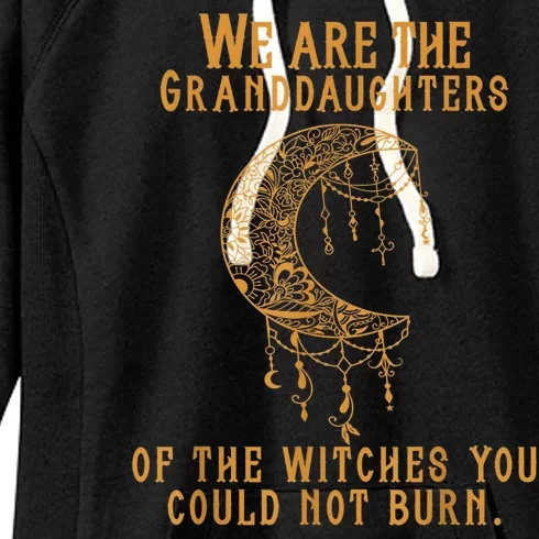 We Are The Granddaughters Of The Witches You Could Not Burn Women's Fleece Hoodie