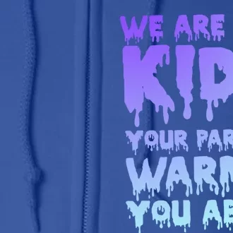 We Are The Your Parents Warned You About Pastel Goth Gift Full Zip Hoodie