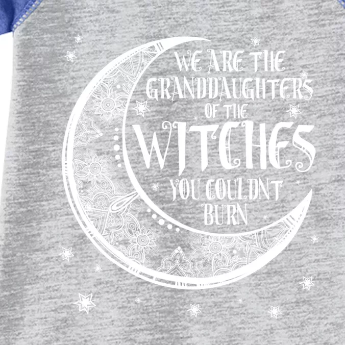 We Are The Granddaughters Of The Witches You Could Not Burn Gift Infant Baby Jersey Bodysuit