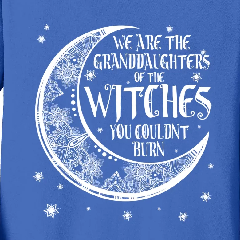 We Are The Granddaughters Of The Witches You Could Not Burn Gift Kids Long Sleeve Shirt