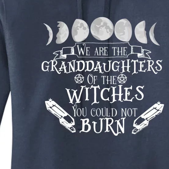 We Are The Granddaughters Of The Witches You Couldnt Gift Women's Pullover Hoodie