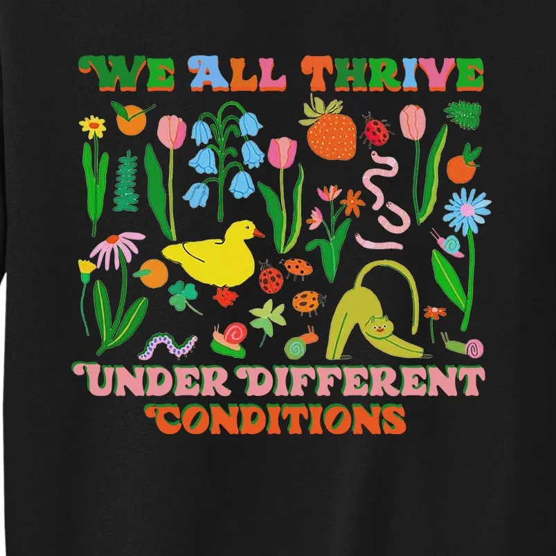 We All Thrive Under Different Conditions Sweatshirt