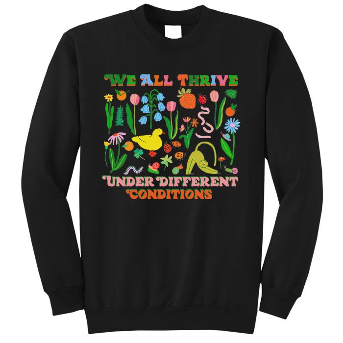 We All Thrive Under Different Conditions Sweatshirt