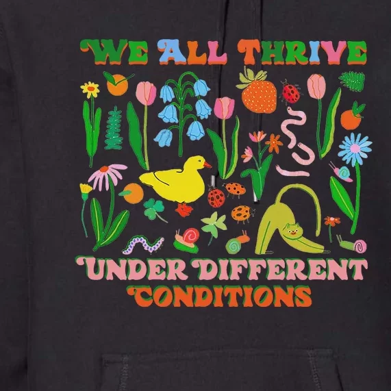 We All Thrive Under Different Conditions Premium Hoodie