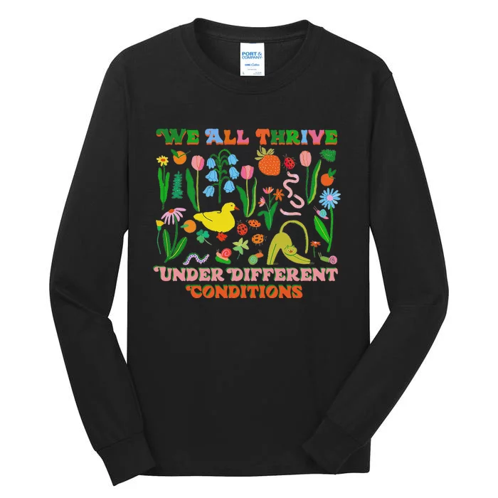 We All Thrive Under Different Conditions Tall Long Sleeve T-Shirt