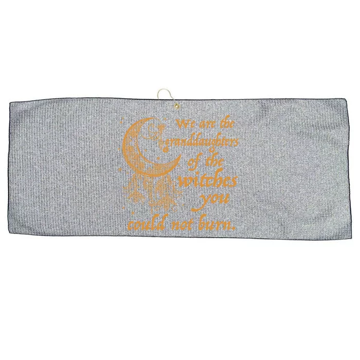 We Are The Granddaughters Of The Witches You Couldn't Burn Gift Large Microfiber Waffle Golf Towel