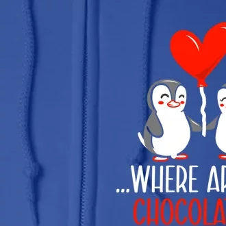 Where Are The Chocolates Cute Penguin Couple Valentine's Day Funny Gift Full Zip Hoodie