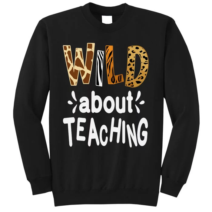 Wild About Teaching Teacher Student First Day Of School Tall Sweatshirt