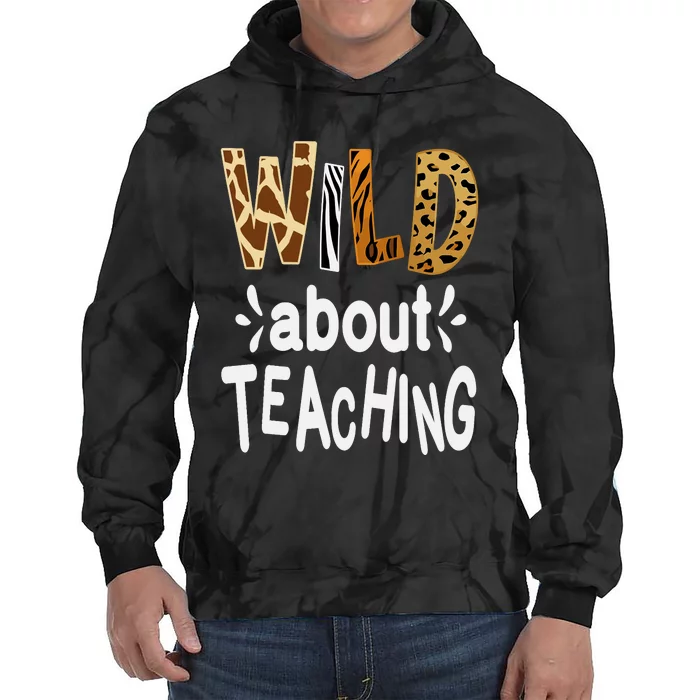 Wild About Teaching Teacher Student First Day Of School Tie Dye Hoodie