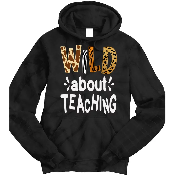 Wild About Teaching Teacher Student First Day Of School Tie Dye Hoodie