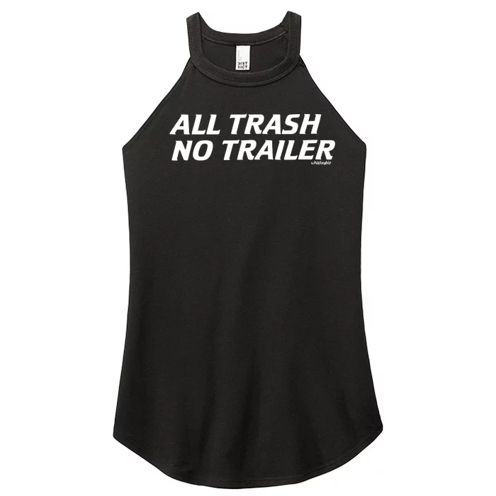 Whiskeybizswag All Trash No Trailer Women’s Perfect Tri Rocker Tank