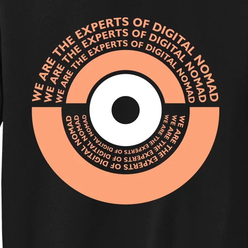 We Are The Experts Of Digital Nomad Tall Sweatshirt