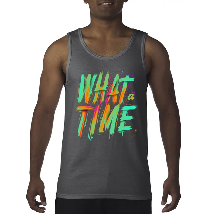 What A Time Tank Top