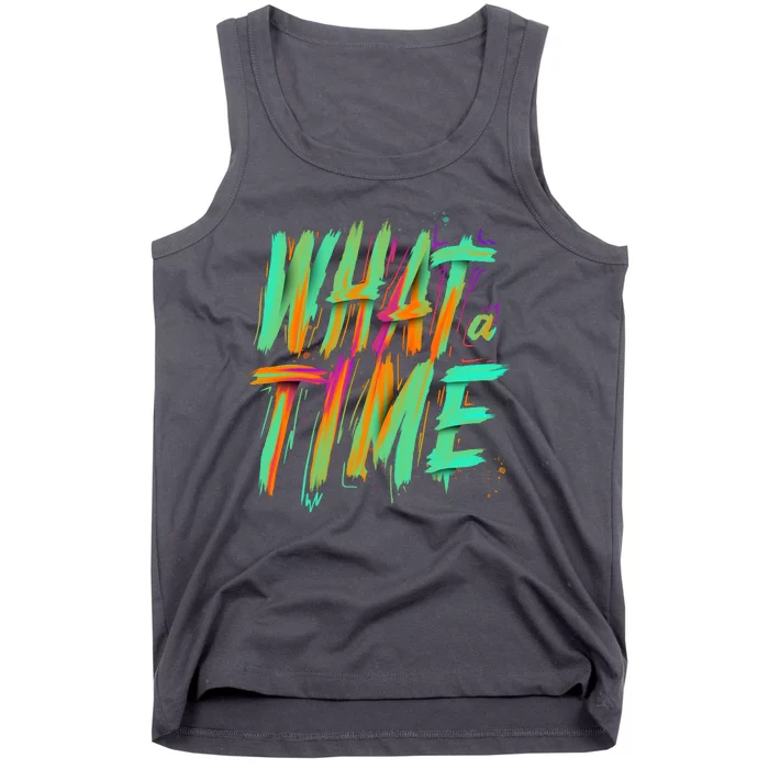 What A Time Tank Top