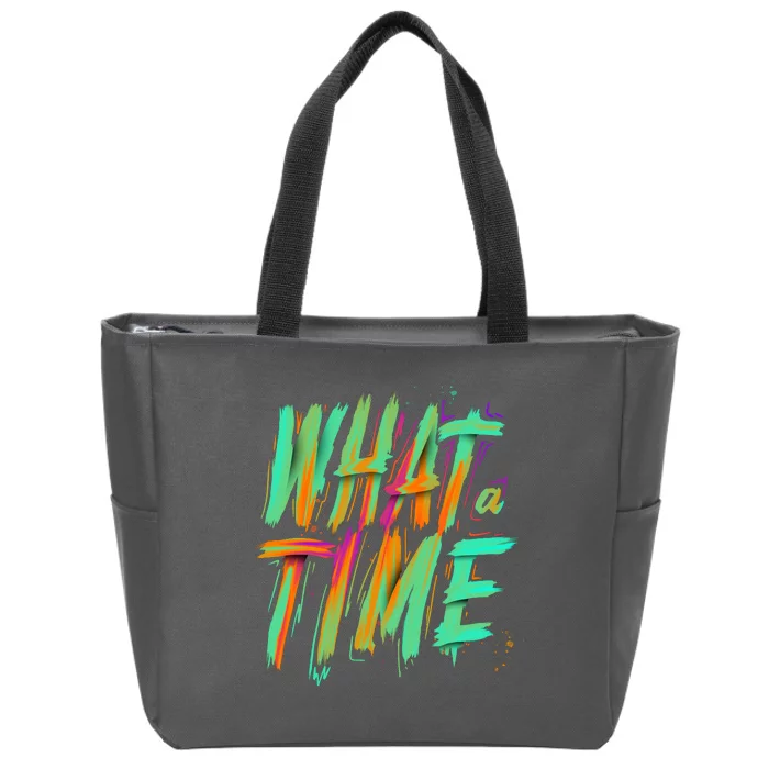 What A Time Zip Tote Bag