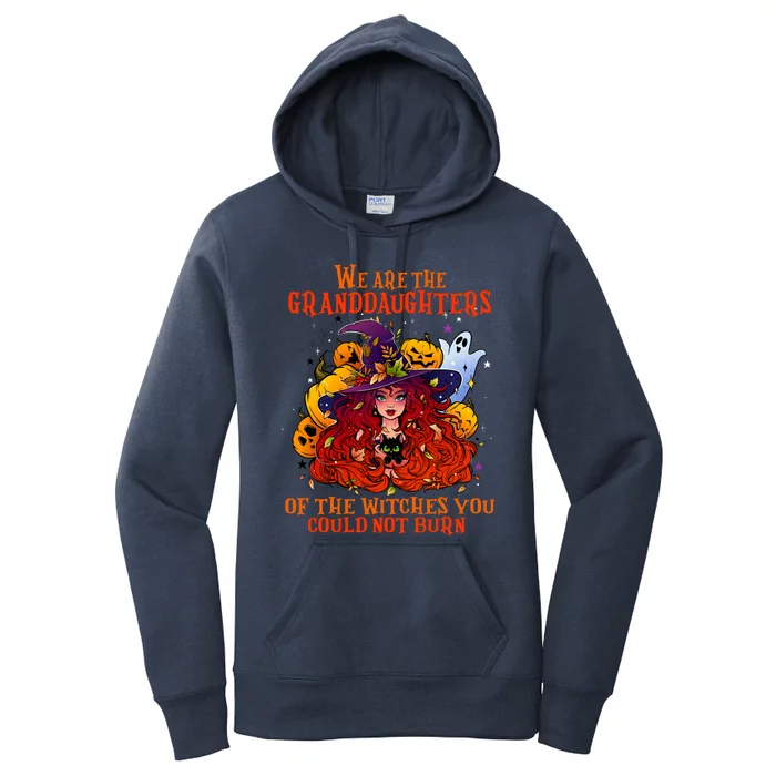 We Are The Granddaughters Of The Witches You Could Not Burn Meaningful Gift Women's Pullover Hoodie