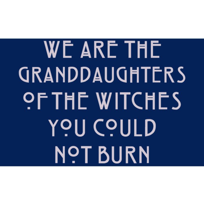 We Are The Granddaughters Of Witches Bumper Sticker